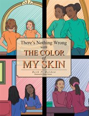 There's nothing wrong with the color of my skin cover image