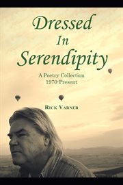 Dressed in serendipity. A Poetry Collection 1970-Present cover image