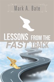 Lessons from the fast track. 7 Lessons for Navigating Your Career cover image
