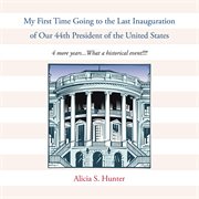 My first time going to the last inauguration of our 44th president of the United States : 4 more years-- what a historical event! cover image