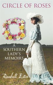 Circle of roses, a southern lady's memoirs cover image