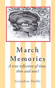 March memories. A True Reflection of Time, Then and Now! cover image