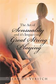 The art of sensuality and it's impact on great string playing cover image