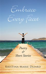 Embrace every facet. Poetry & Short Stories cover image