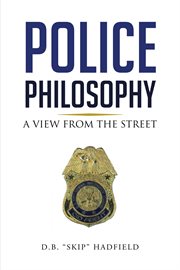 Police philosophy. A View from the Street cover image