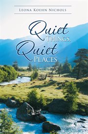Quiet things, quiet places cover image