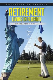Retirement living in florida. His Heaven My Hell cover image