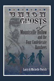 Union ghosts of mountsville hollow. And the Four Confederate Banshees cover image
