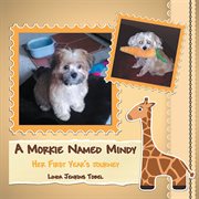 A morkie named mindy. Her First Year'S Journey cover image