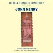 Challenging technopoly. The Vision of John Henry cover image
