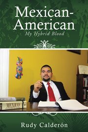 Mexican-american. My Hybrid Blood cover image