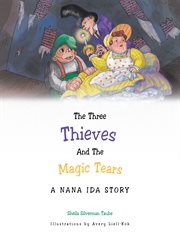 The three thieves and the magic tears. A Nana Ida Story cover image
