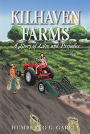 Kilhaven Farms : a story of love and prejudice cover image