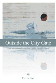 Outside the city gate. "і the Spiritual Awakening of the Lgbtq Christian Church" cover image