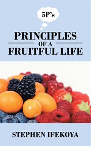 Principles of a Fruitful Life cover image