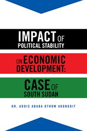Impact of political stability on economic development : case of South Sudan cover image