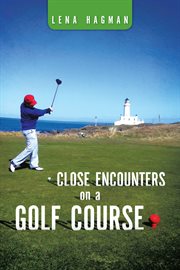 Close Encounters on a Golf Course cover image