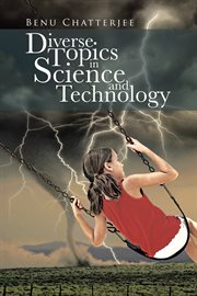 Diverse Topics in Science and Technology cover image