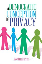 A Democratic Conception of Privacy cover image