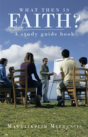 What then is faith?. A Study Guide Book cover image
