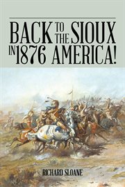 Back to the Sioux in 1876 America! cover image