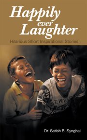 Happily Ever Laughter : Hilarious Short Inspirational Stories cover image