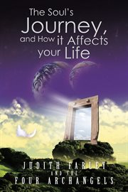 The soul's journey, and how it affects your life cover image