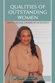 Qualities of outstanding women. How to Become a Woman of Excellence cover image