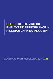 Effect of training on employees' performance in nigerian banking industry cover image