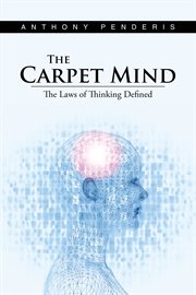 The Carpet Mind : The Laws of Thinking Defined cover image