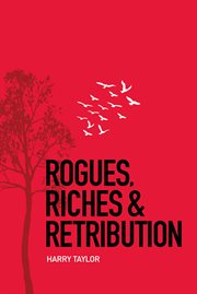 Rogues, riches & retribution cover image