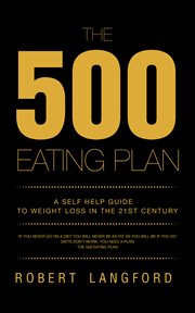 The 500 eating plan : a self help guide to weight loss in the 21st century cover image