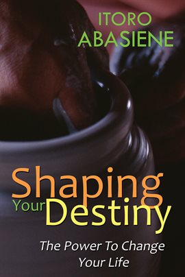 Cover image for Shaping Your Destiny