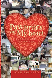 Pawprints on my heart. Furballs and Dogbreath cover image