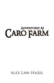 Adventures at caro farm cover image