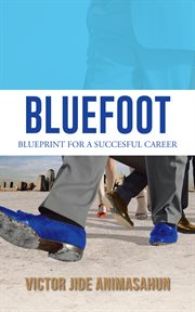 Bluefoot : Blueprint for a Successful Career cover image