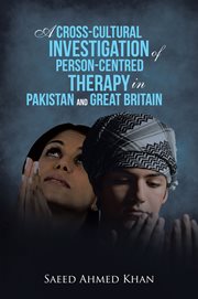 A Cross-cultural Investigation of Person-centred Therapy in Pakistan and Great Britain cover image