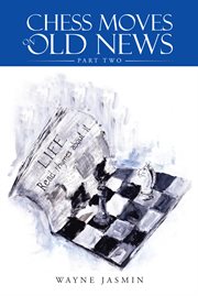 Chess moves on old news. Part Two cover image
