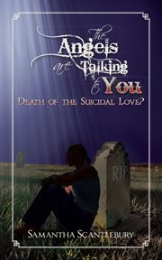 The angels are talking to you. Death of the Suicidal Love? cover image