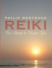 Reiki : true stories to inspire you cover image