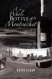 A whole bottle of montrachet. Finding Purpose cover image