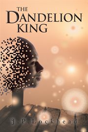 The dandelion king cover image