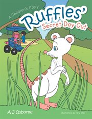 Ruffles' secret day out. A Children's Story cover image