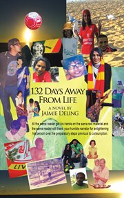132 days away from life. A Novel by Jaimie Deling cover image