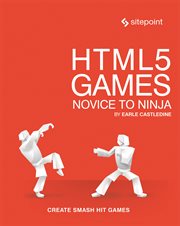 HTML5 Games : Create Smash Hit Games in HTML5 cover image