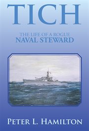 Tich : the life of a rogue Naval steward cover image
