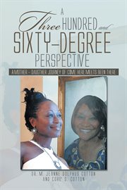 A three hundred and sixty -degree perspective. A Mother - Daughter Journey of Come Here Meets Been There cover image