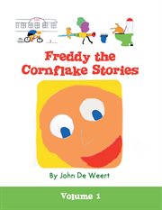 Freddy the cornflake stories: volume 1 cover image
