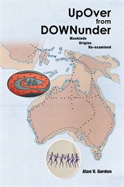 Up over from downunder. Mankinds Origins Re-Examined cover image