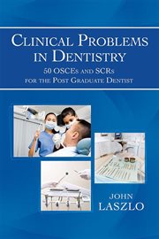 Clinical problems in dentistry : 50 OSCEs and SCRs for the post graduate dentist cover image